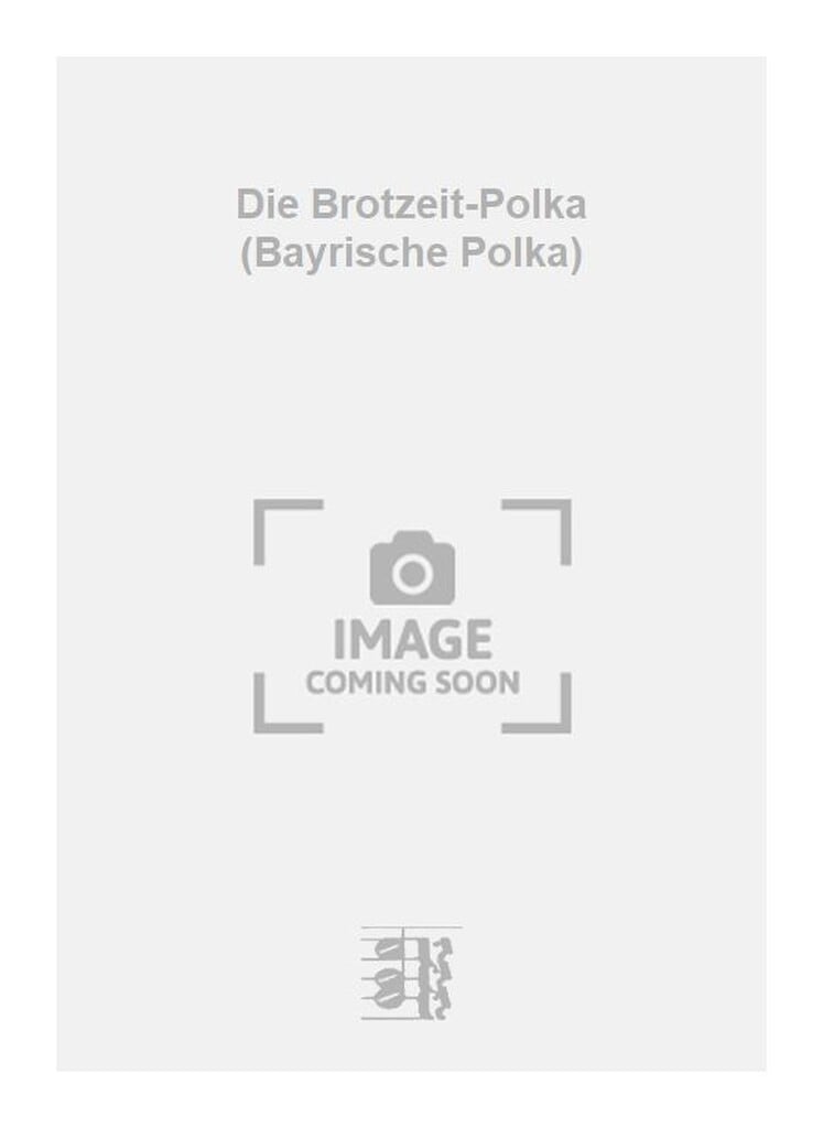 Die Brotzeit-Polka (Bayrische Polka)